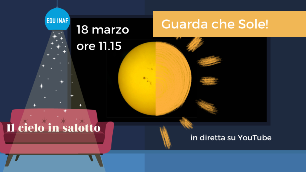 diretta eduinaf guarda che sole - Settimana Aperta INAF: l'Istituto apre le porte ai cittadini e alle scuole per far scoprire l'astrofisica italiana dal 18 al 24 marzo