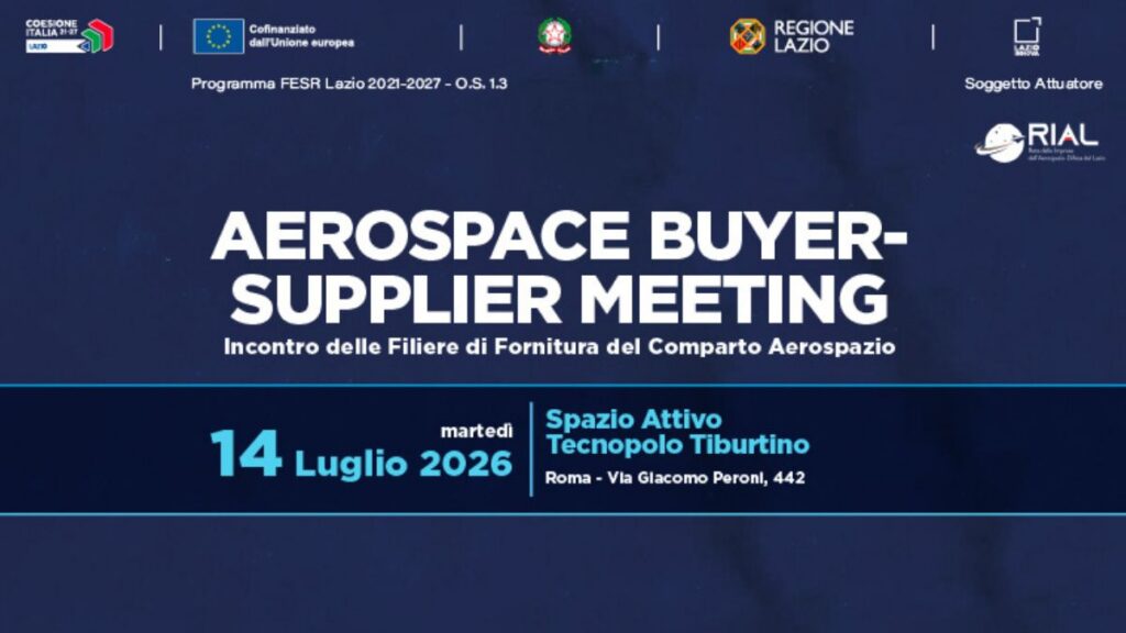 Supply chain aerospaziale: Leonardo, Airbus e Telespazio incontrano startup e PMI del Lazio 1 Locandina degli Aerospace Buyer–Supplier Meetings dedicati alla supply chain aerospaziale, in programma il 14 luglio 2026 presso lo Spazio Attivo Roma Tecnopolo Tiburtino.